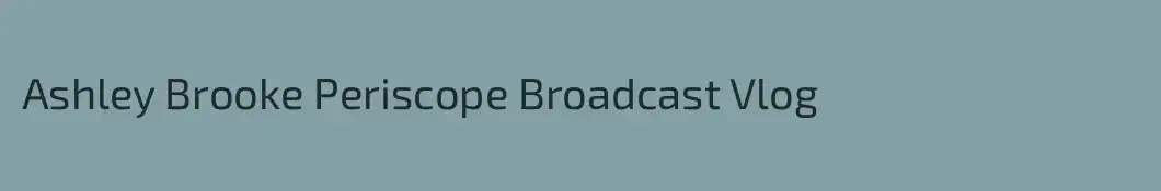 Ashley Brooke Periscope Broadcast Vlog